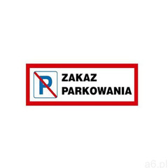 Znak informacyjny ZAKAZ PARKOWANIA 20 x 40 cm (5906711282016) - ogłoszenia A6.pl