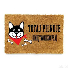 Wycieraczka pod drzwi "TUTAJ PILNUJE twój napis" - ogłoszenia A6.pl