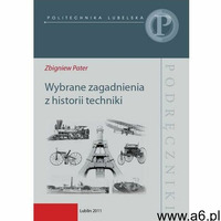 Wybrane zagadnienia z historii techniki - Zbigniew Pater - ebook - ogłoszenia A6.pl