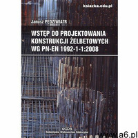 Wstęp do projektowania konstrukcji żelbetowych wg PN-EN 1992-1-1:2008 (2010) - ogłoszenia A6.pl